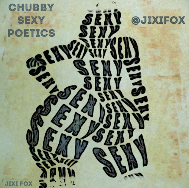 Chubby Sexy Poetics - Jixi Fox Poetry Art Poems 11